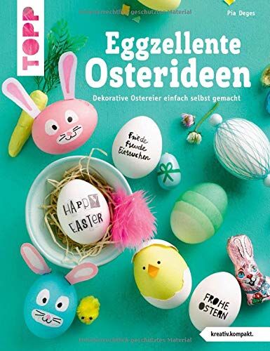 Pia Deges - Eggzellente Osterideen (kreativ.kompakt): Dekorative Ostereier einfach selbst gemacht - Preis vom 11.10.2026 03:10:56 h