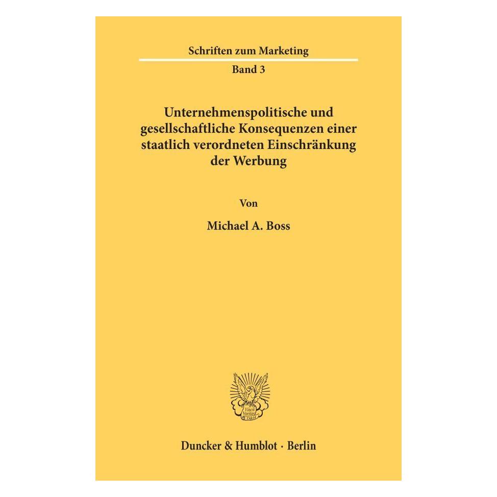 Duncker & Humblot Unternehmenspolitische und gesellschaftliche Konsequenzen einer staatlich verordneten Einschränkung (Deutsch, Softcover, Michael A Boss) (55345294)