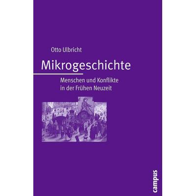 Mikrogeschichte, Taschenbuch von Otto Ulbricht, Campus, 978-3-593-38909-7