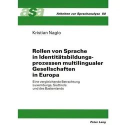 Rollen von Sprache in Identitätsbildungsprozessen multilingualer Gesellschaften in Europa, Fachbücher von Kristian Naglo