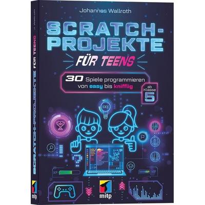 Scratch-Projekte für Teens, Taschenbuch von Johannes Wallroth, Mitp Verlags GmbH & Co.KG, 978-3-7475-1237-1