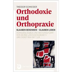 Orthodoxie und Orthopraxie, Fachbücher von Theodor Schneider