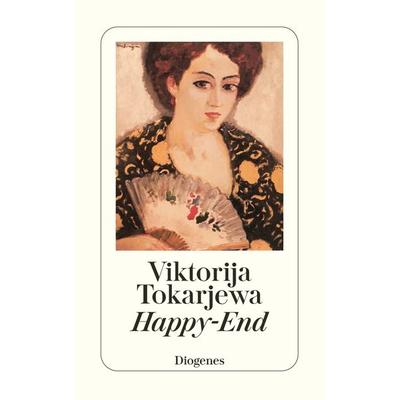 Happy-End, Taschenbuch von Viktorija Tokarjewa, Diogenes, 978-3-257-22636-2