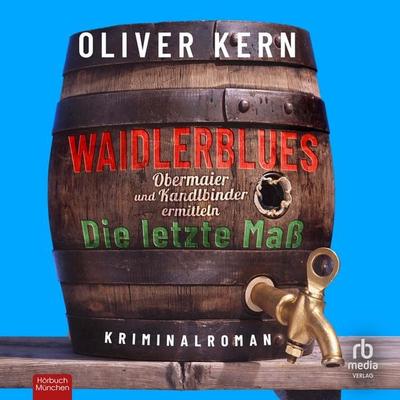 Waidlerblues - Die letzte Maß - Oliver Kern, Audio, 9783691282467