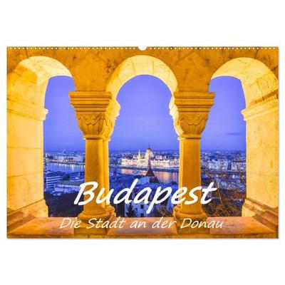 Budapest - Die Stadt an der Donau (Wandkalender 2027 DIN A2 quer), CALVENDO Monatskalender