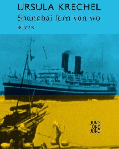 Ursula Krechel - Shanghai fern von wo. Roman - Preis vom 05.10.2026 03:47:11 h