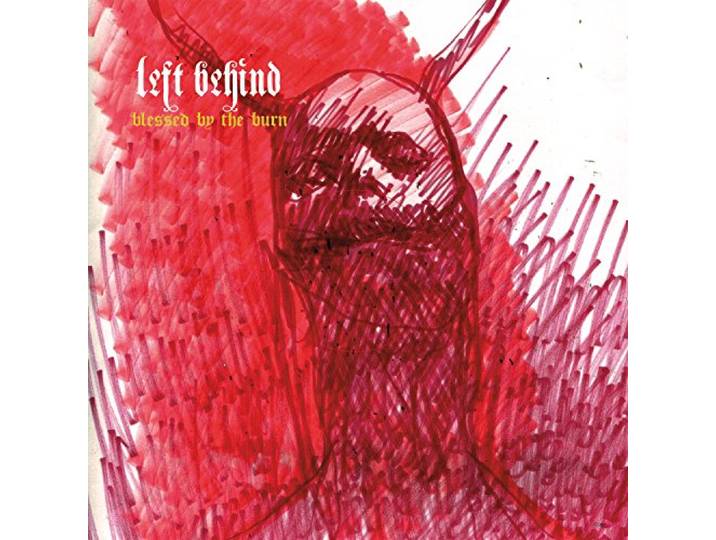 Left Behind - Blessed By The Burn