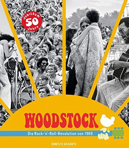 Ernesto Assante - Woodstock: Die Rock-'n'-Roll-Revolution von 1969. Die Geschichte des legendären Festivals in Bildern und Interviews. Die Vorgeschichte, die Musiker, alle Konzerte. - Preis vom 09.10.2026 07:28:09 h