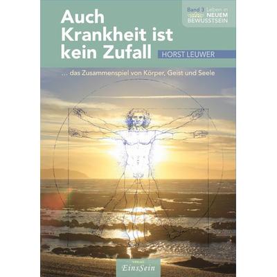 Auch Krankheit ist kein Zufall, Taschenbuch von Horst Leuwer, Verlag EinsSein, 978-3-947608-18-8