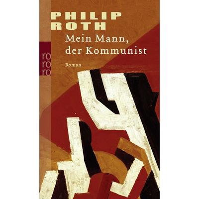 Mein Mann, der Kommunist, Taschenbuch von Philip Roth, Rowohlt Taschenbuch