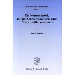 Die Normentheorie Helmut Schelskys als Form eines Neuen Institutionalismus., Fachbücher von Petra Werner