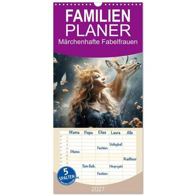 Familienplaner 2027 - Märchenhafte Fabelfrauen mit 5 Spalten (Wandkalender, 21 x 45 cm) CALVENDO
