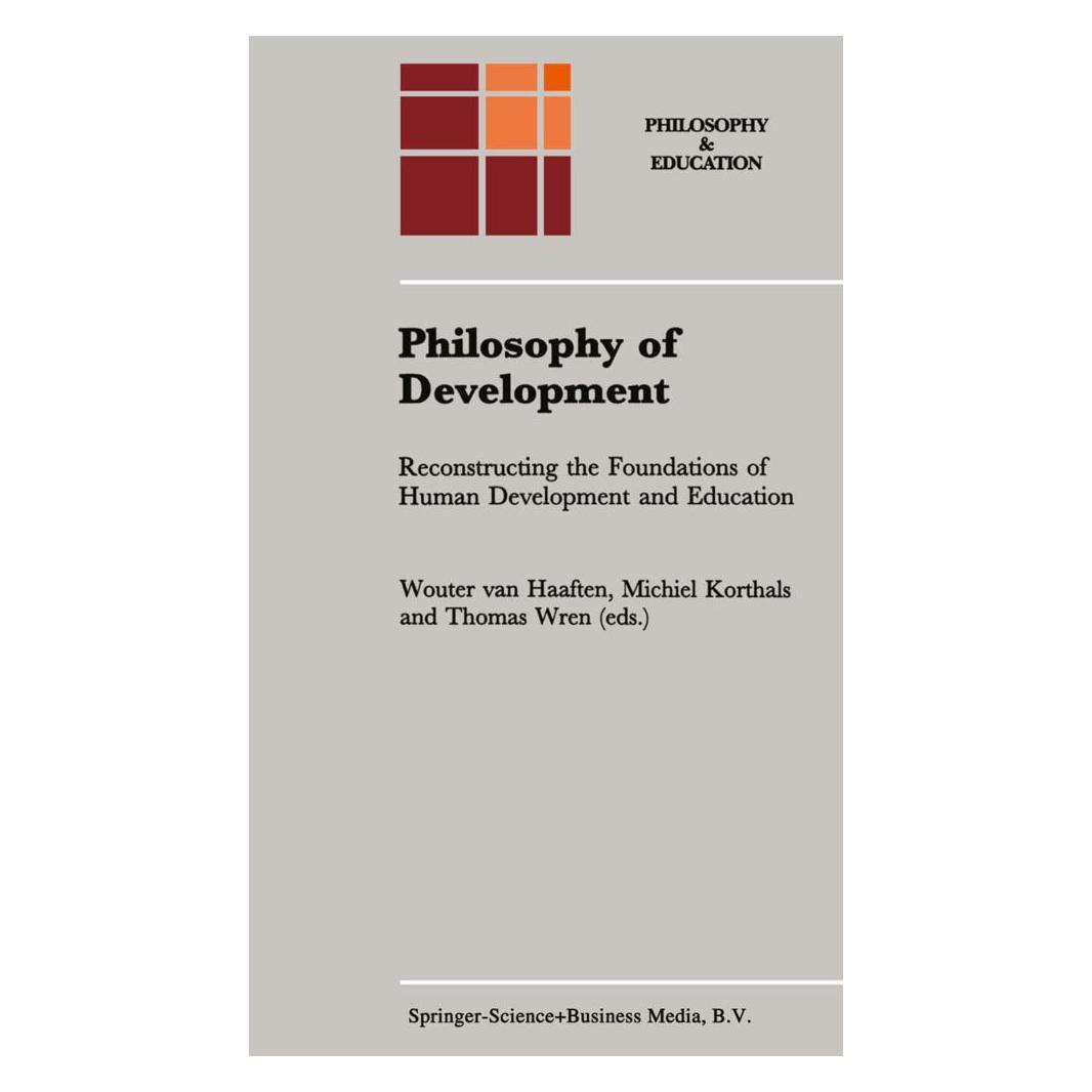 Springer Philosophy of Development (Englisch, Softcover, A. W. van Haaften, Michiel Korthals, T. E. Wren) (55373963)