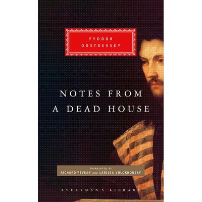 Notes from a Dead House, Gebundene Ausgabe von Fyodor Dostoyevsky, Everyman s Library PRH USA, 978-0-307-95961-4
