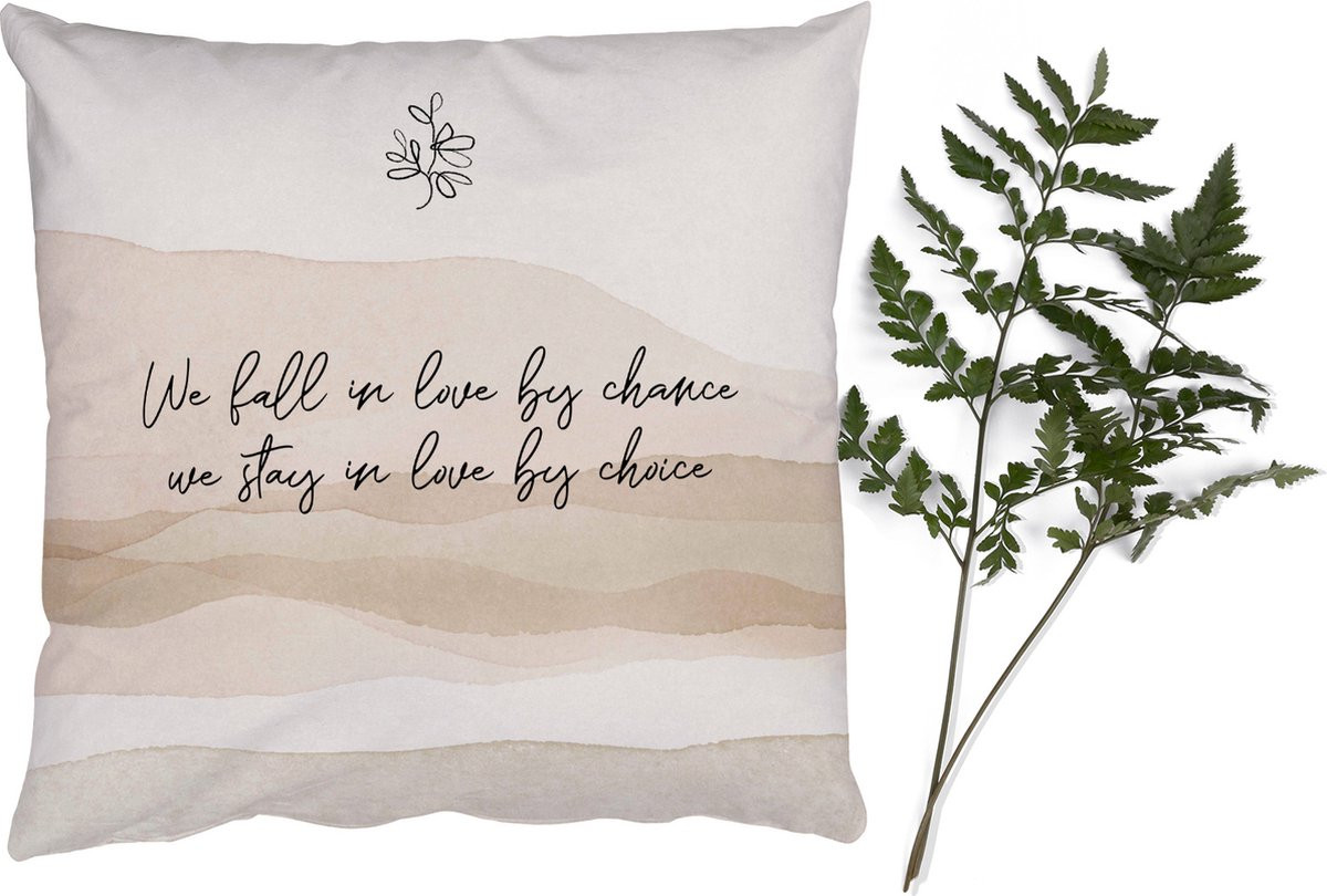 Sierkussen met quote We fall in love by chance, we stay in love by choice - 40 x 40 cm