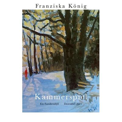 Kammerspiel, Taschenbuch von Franziska König, Twentysix, 978-3-7407-6657-3