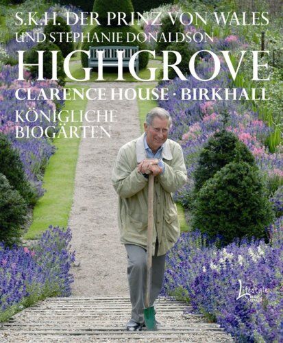 Charles, Prinz von Wales - Highgrove Clarence House, Birkhall: Königliche BioGärten - Preis vom 09.10.2026 07:28:09 h