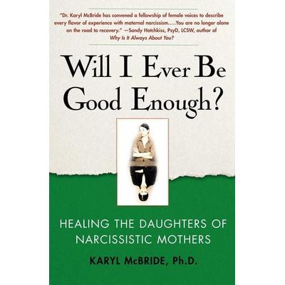 Will I Ever Be Good Enough?, Taschenbuch von Karyl McBride, Simon & Schuster N.Y.