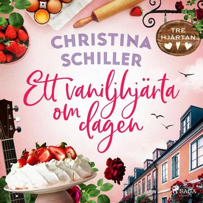 Ett vaniljhjärta om dagen - Christina Schiller, Audio, 9788728470770