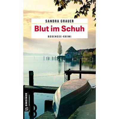 Blut im Schuh, Taschenbuch von Sandra Grauer, Gmeiner-Verlag, 978-3-8392-0846-5
