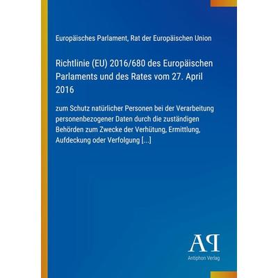 Richtlinie (EU) 2016/680 des Europäischen Parlaments und des Rates vom 27. April 2016, Taschenbuch von Europäisches Parlament,Rat der Europäischen