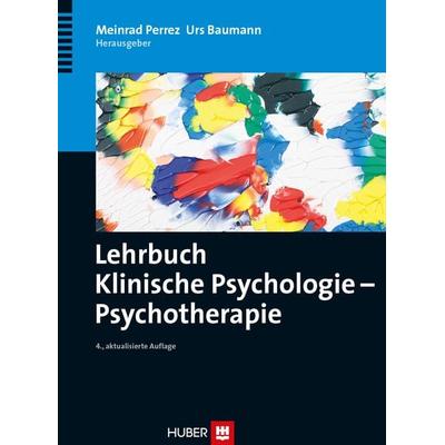 Lehrbuch Klinische Psychologie - Psychotherapie, Gebundene Ausgabe von , Hogrefe AG, 978-3-456-85007-8