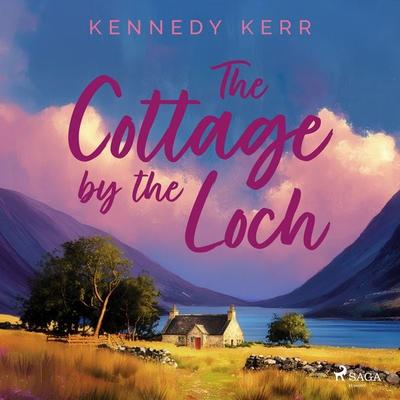 The Cottage by the Loch - Kennedy Kerr, Audio, 9788727043142
