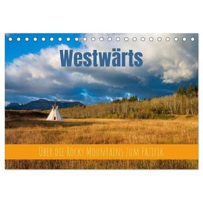 Westwärts - Über die Rocky Mountains zum Pazifik (Tischkalender 2027 DIN A5 quer), CALVENDO Monatskalender