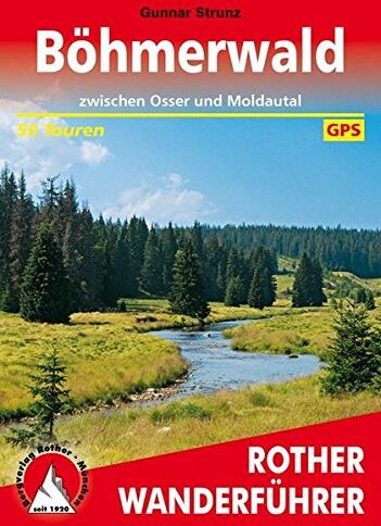 Gunnar Strunz - Böhmerwald: zwischen Osser und Moldautal. 50 Touren. Mit GPS-Daten (Rother Wanderführer) - Preis vom 07.10.2026 11:45:10 h