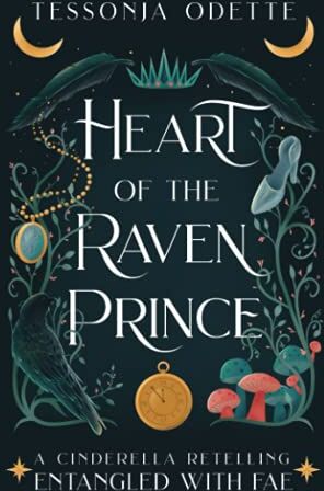 Tessonja Odette - Heart of the Raven Prince: A Cinderella Retelling (Entangled with Fae) - Preis vom 11.10.2026 03:10:56 h