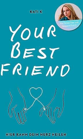 Kati K - Your best friend: Hier kann dein Herz heilen Das beste Buch gegen Liebeskummer und Herzschmerz von TikTok-Star Kati K │ Mit vielen einfühlsamen Worten, Ratschlägen und Eintragseiten - Preis vom 09.10.2026 07:28:09 h