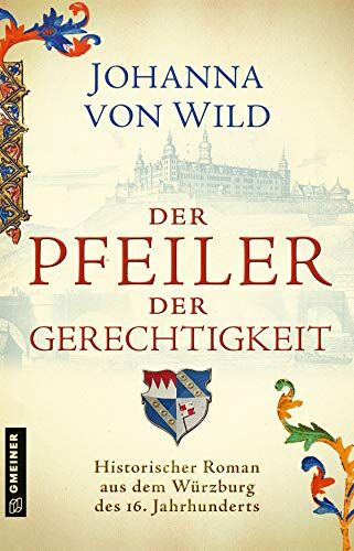 Johanna von Wild - Der Pfeiler der Gerechtigkeit: Historischer Roman (Historische Romane im GMEINER-Verlag) - Preis vom 10.10.2026 11:48:34 h