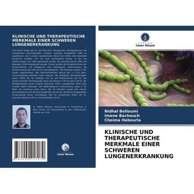 KLINISCHE UND THERAPEUTISCHE MERKMALE EINER SCHWEREN LUNGENERKRANKUNG, Taschenbuch von Nidhal Belloumi,Imene Bachouch,Cheima Habouria, Verlag Unser