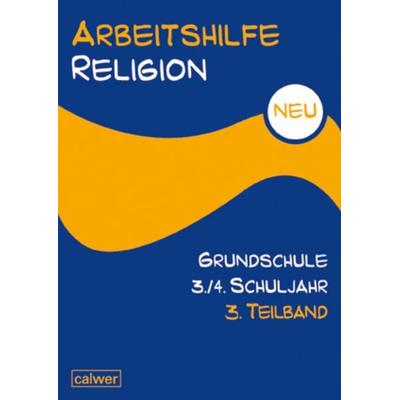 Arbeitshilfe Religion Grundschule 3./4. Schuljahr, Taschenbuch von , Calwer, 978-3-7668-4295-4