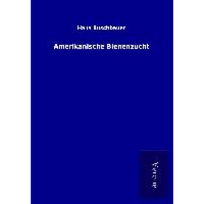 Amerikanische Bienenzucht, Taschenbuch von Hans Buschbauer, BoD - Books on Demand
