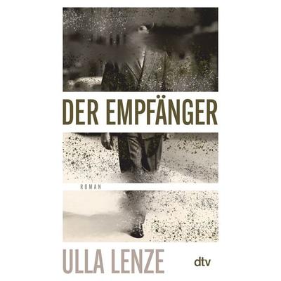 Der Empfänger, Taschenbuch von Ulla Lenze, dtv