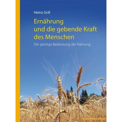 Ernährung und die gebende Kraft des Menschen, Taschenbuch von Heinz Grill, Wunderlich