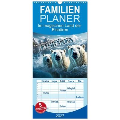 Familienplaner 2027 - Im magischen Land der Eisbären mit 5 Spalten (Wandkalender, 21 x 45 cm) CALVENDO