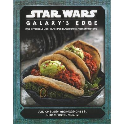 Star Wars: Galaxy's Edge - das offizielle Kochbuch des Black Spire-Außenposten, Gebundene Ausgabe von Chelsea Monroe-Cassel,Marc Sumerak, Panini,