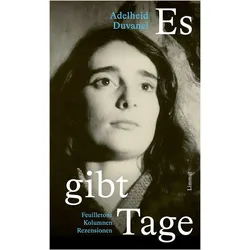 Es gibt Tage, Belletristik von Adelheid Duvanel