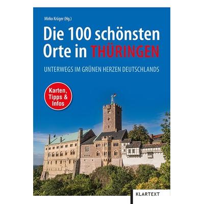 Die 100 schönsten Orte in Thüringen, Taschenbuch von , Klartext, 978-3-8375-2090-3