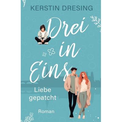 Drei in Eins, Taschenbuch von Kerstin Dresing, Epubli, 978-3-7584-5021-1