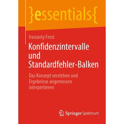 Konfidenzintervalle und Standardfehler-Balken, Taschenbuch von Irasianty Frost, Springer Berlin, 978-3-662-67097-2