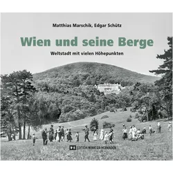 Marschik:Wien und seine Berge, Reisebücher von Matthias Marschik, Edgar Schütz