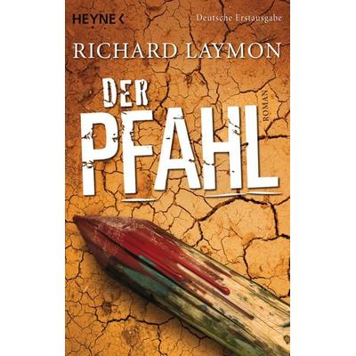 Der Pfahl, Taschenbuch von Richard Laymon, Heyne
