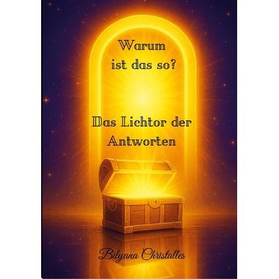 Warum ist das so?, Taschenbuch von Bilyana Christalles, BoD – Books on Demand, 978-3-695-13477-9