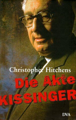 Christopher Hitchens - Die Akte Kissinger - Preis vom 09.10.2026 07:28:09 h