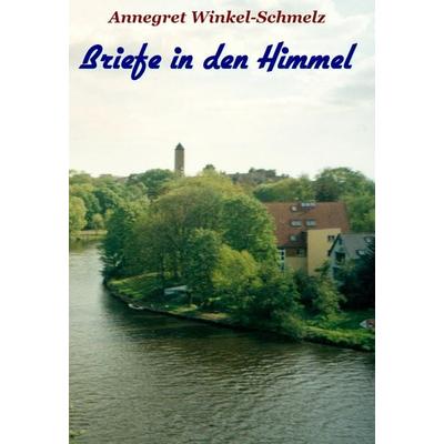 Briefe in den Himmel, Taschenbuch von Annegret Winkel-Schmelz, Stockwärter Verlag, 978-3-96692-106-0