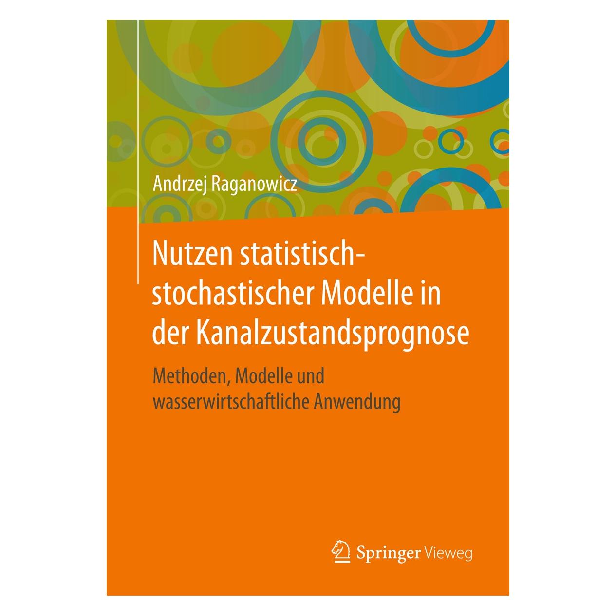 Springer Raganowicz:Nutzen statistisch-stoch. (Deutsch, Hardcover, Andrzej Raganowicz) (9783658161163)