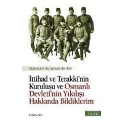 Ittihad ve Terakkinin Kurulusu, Taschenbuch von Mehmed Selahaddin Bey, Inkilab Yayinlari